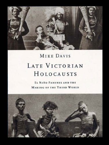 cover image Late Victorian Holocausts: El Nino Famines and the Making of the Third World