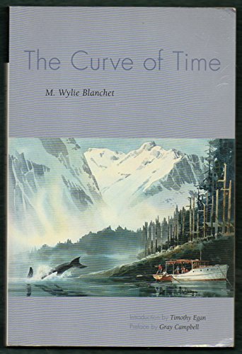 cover image The Curve of Time: The Classic Memoir of a Woman and Her Children Who Explored the Coastal Waters of the Pacific Northw