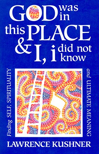 cover image God Was in This Place & I, I Did Not Know: Finding Self, Spirituality, and Ultimate Meaning