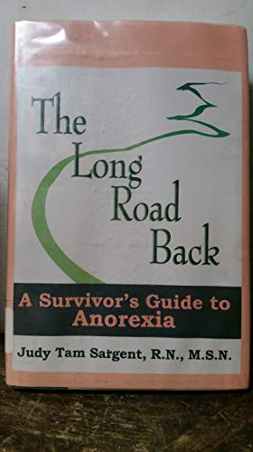 cover image The Long Road Back: A Survivor's Guide to Anorexia