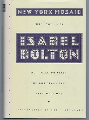cover image New York Mosaic the Novels of Isabel Bolton: Do I Wake or Sleep, the Christmas Tree, Many Mansions