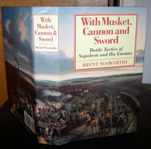 cover image With Musket, Canon and Sword: Battle Tactics of Napoleon and His Enemies
