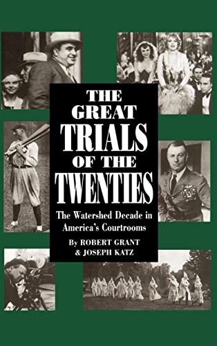 cover image The Great Trials of the Twenties: The Watershed Decade in America's Courtrooms