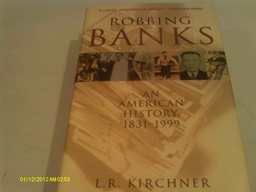 cover image Robbing Banks: An American History, 1831-1999