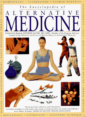 cover image The Encyclopedia of Alternative Medicine: A Complete Family Guide to Complementary Therapies