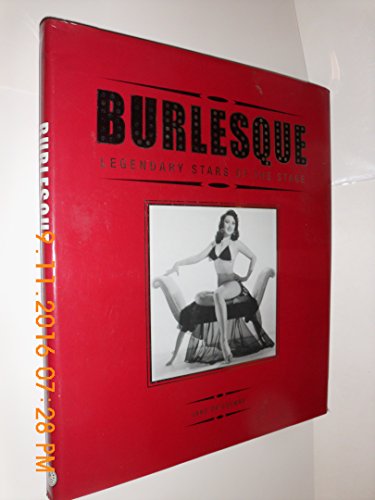 cover image Burlesque: Legendary Stars of the Stage