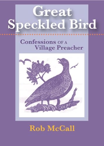 cover image Great Speckled Bird: Confessions of a Village Preacher