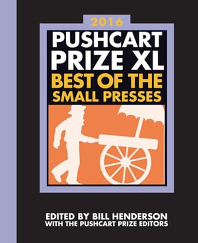 cover image The Pushcart Prize XL: Best of the Small Presses 2016 Edition