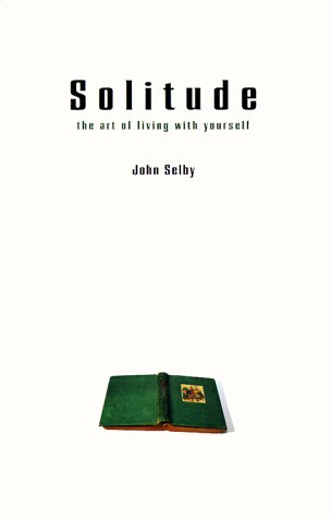 cover image Solitude: The Art of Living with Yourself