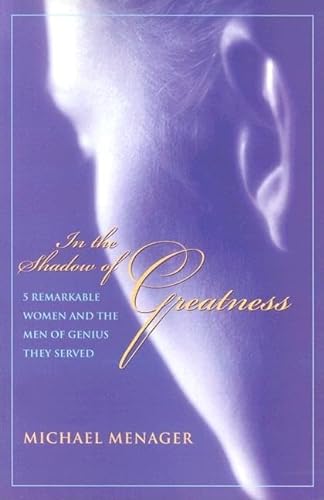 cover image In the Shadow of Greatness: Denial of Self to Serve the Genius of the Other