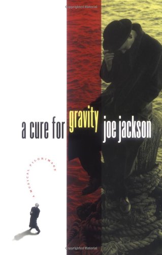 cover image A Cure for Gravity: A Musical Pilgrimage
