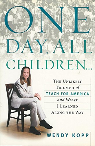 cover image ONE DAY, ALL CHILDREN : The Unlikely Triumph of Teach for America and What I Learned Along the Way