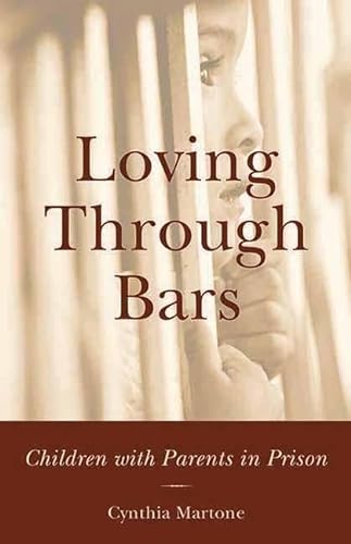 cover image LOVING THROUGH BARS: Children with Parents in Prison