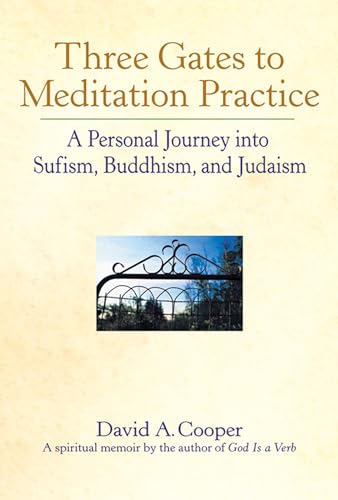 cover image Three Gates to Meditation Practice: A Personal Journey Into Sufism, Buddhism, and Judaism