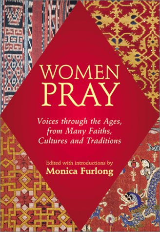 cover image Women Pray: Voices Through the Ages, from Many Faiths, Cultures and Traditions [With Ribbon Marker]