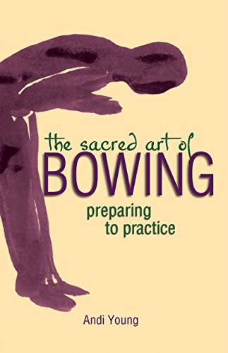 cover image THE SACRED ART OF BOWING: Preparing to Practice