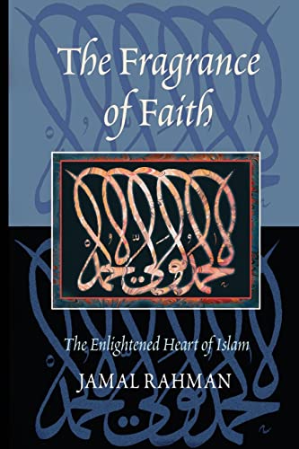 cover image THE FRAGRANCE OF FAITH: The Enlightened Heart of Islam