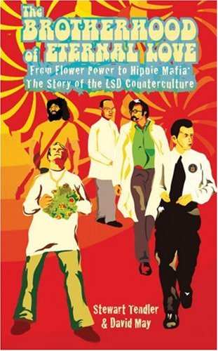 cover image The Brotherhood of Eternal Love: From Flower Power to Hippie Mafia: The Story of the LSD Counterculture