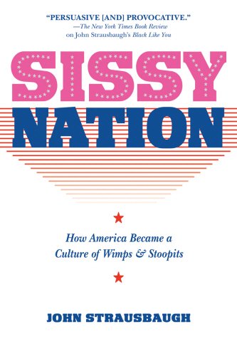 cover image Sissy Nation: How America Became a Culture of Wimps & Stoopits