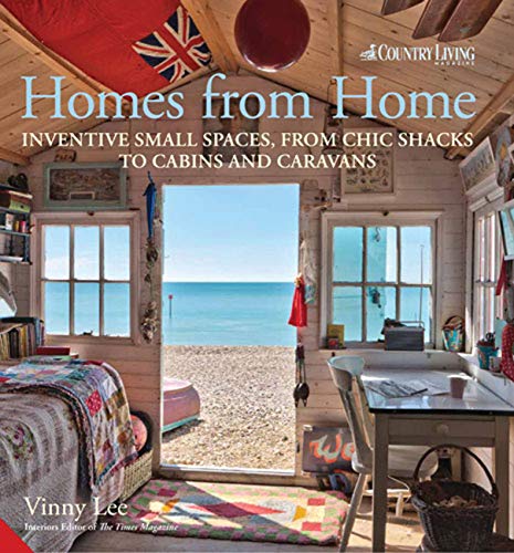 cover image Homes from Home: Inventive Small Spaces, from Chic Shacks to Cabins and Caravans