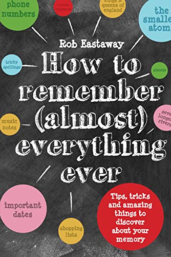 cover image How to Remember (Almost) Everything, Ever: Tips, Tricks and Fun to Turbo-Charge Your Memory