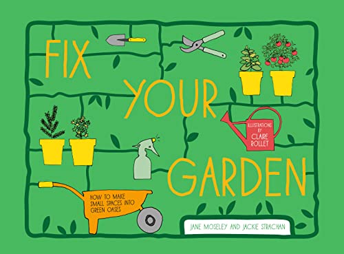cover image Fix Your Garden: How to Make Small Spaces into Green Oases