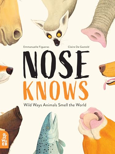 cover image Nose Knows: Wild Ways Animals Smell the World