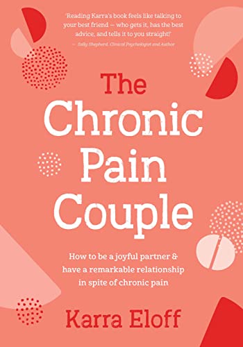cover image The Chronic Pain Couple: How to Be a Joyful Partner and Have a Remarkable Relationship in Spite of Chronic Pain