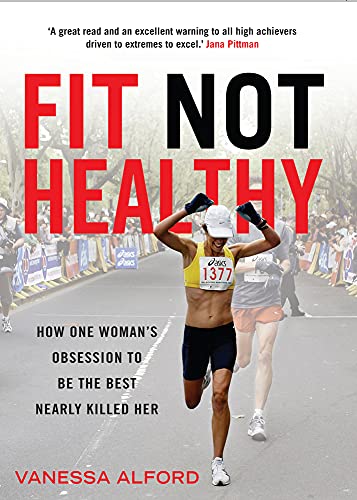 cover image Fit Not Healthy: How One Woman’s Obsession to Be the Best Nearly Killed Her