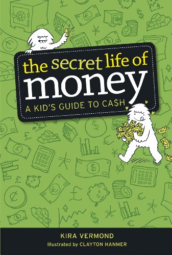 cover image The Secret Life of Money: A Kid’s Guide to Cash