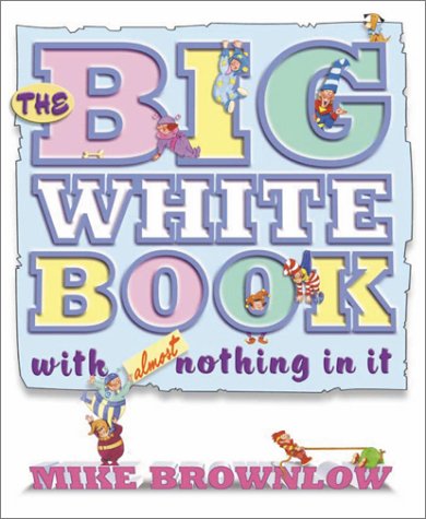 cover image The Big White Book with Almost Nothing in It