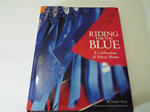 cover image Riding for the Blue: A Celebration of Horse Shows
