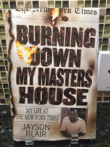 cover image BURNING DOWN MY MASTERS' HOUSE: My Life at The New York Times