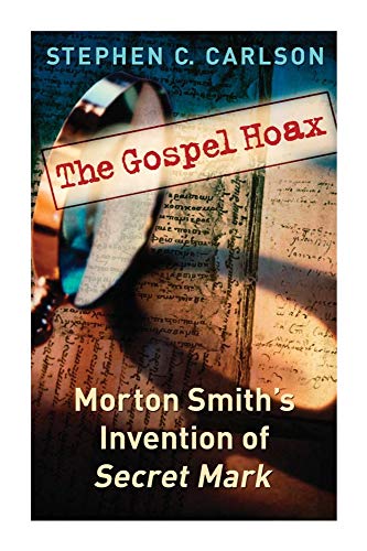 cover image The Gospel Hoax: Morton Smith's Invention of Secret Mark