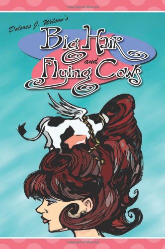 cover image BIG HAIR AND FLYING COWS