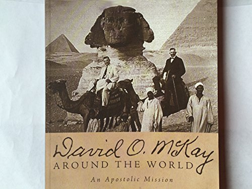 cover image David O. McKay Around the World: An Apostolic Mission: Prelude to Church Globalization