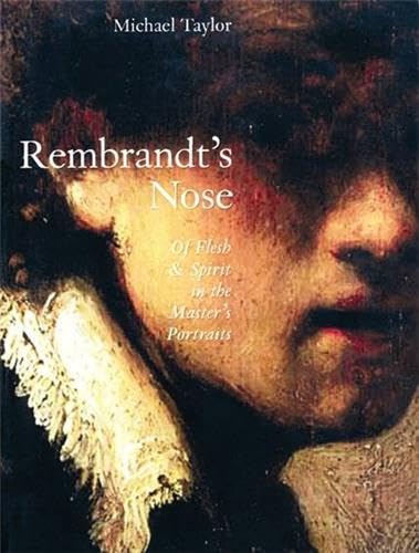 cover image Rembrandt's Nose: Of Flesh & Spirit in the Master's Portraits