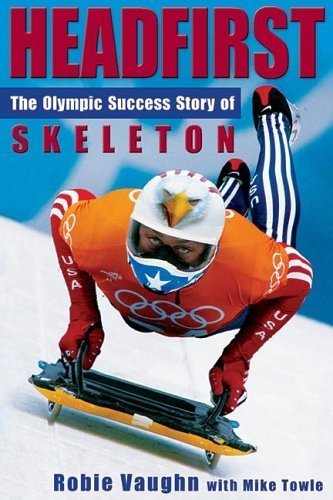 cover image Headfirst: The Olympic Success Story of Skeleton