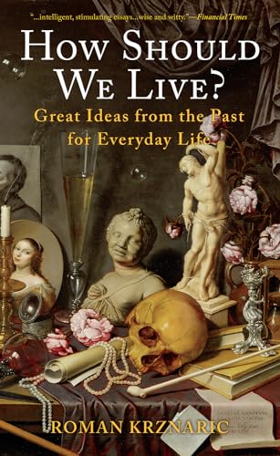 cover image How Should We Live? Great Ideas from the Past for Everyday Life
