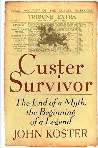 cover image Custer Survivor: The End of a Myth, the Beginning of a Legend