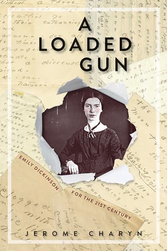 cover image A Loaded Gun: Emily Dickinson for the 21st Century