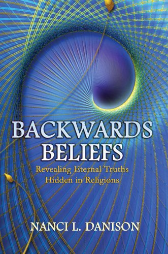 cover image Backwards Beliefs: Revealing Eternal Truths Hidden in Religions