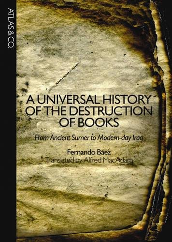 cover image A Universal History of the Destruction of Books: From Ancient Sumer to Modern-Day Iraq