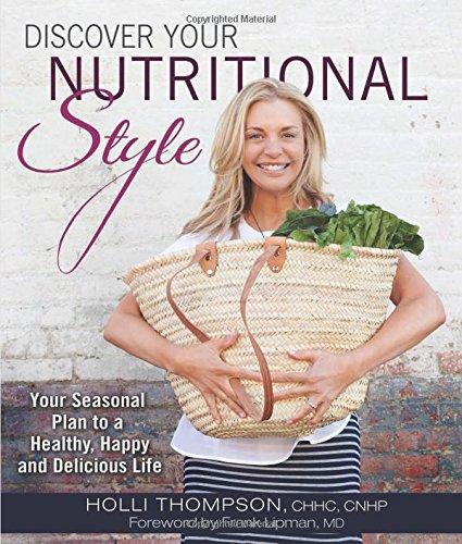 cover image Discover Your Nutritional Style: Your Seasonal Plan to a Happy, Healthy and Delicious Life