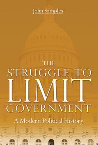 cover image The Struggle to Limit Government: A Modern Political History