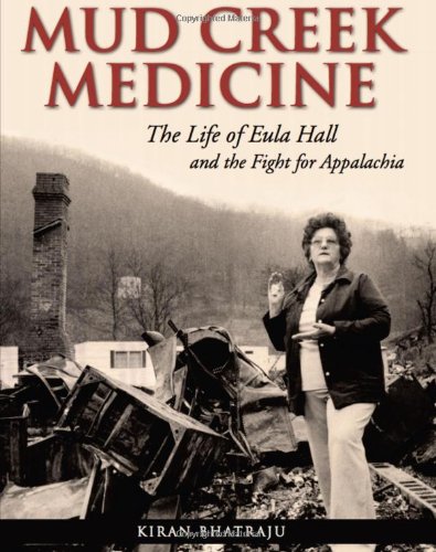 cover image Mud Creek Medicine: The Life of Eula Hall and the Fight for Appalachia