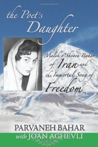 cover image The Poet's Daughter: Malek o'Shoara Bahar of Iran and the Immortal Song of Freedom
