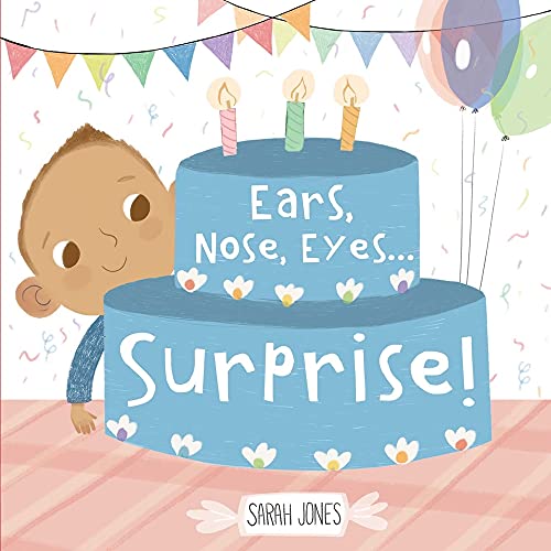 cover image Ears, Nose, Eyes... Surprise! 