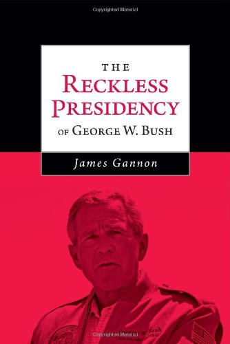cover image The Reckless Presidency of George W. Bush