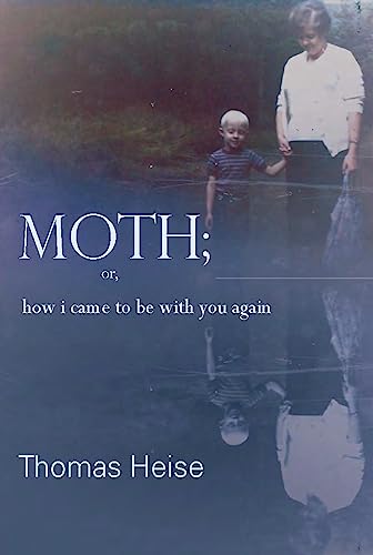 cover image Moth; or How I Came to Be with You Again
